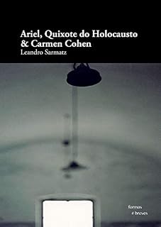 Livro Ariel, Quixote do Holocausto & Carmen Cohen (Formas Breves)
