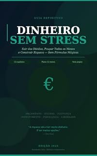 Livro Dinheiro Sem Stress: O Guia Definitivo para Sair das Dívidas, Poupar Todos os Meses e Construir Riqueza
