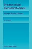 Dynamics of Data Envelopment Analysis : Theory of Systems Efficiency, Sengupta, Jati, 9048145821