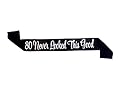 â€œ80 Never Looked This Good Black Sashâ€ Black Glitter Satin Sash â€“ Happy 80th Birthday Party Supplies, Ideas and Decorations- Funny Birthday