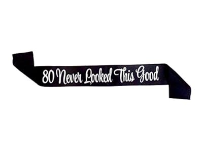 â€œ80 Never Looked This Good Black Sashâ€ Black Glitter Satin Sash â€“ Happy 80th Birthday Party Supplies, Ideas and Decorations- Funny Birthday