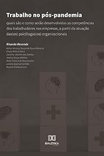 Livro Trabalho no pós-pandemia: quais são e como serão desenvolvidas as competências dos trabalhadores nas empresas, a partir da atuação das(os) psicólogas(os) organizacionais
