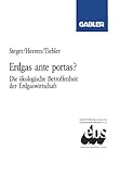 Image de Erdgas ante portas?: Die ökologische Betroffenheit der Erdgaswirtschaft (German Edition)