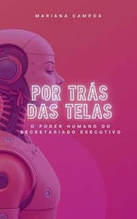 Livro Por trás das telas: O poder humano do Secretariado Executivo