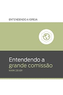 Livro Entendendo a Grande Comissão (Entendendo a Igreja)