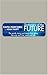 The Dictionary of the Future: The Words, Terms and Trends That Define the Way We'll Live, Work and Talk - Book by Faith Popcorn