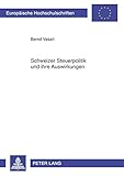 Image de Schweizer Steuerpolitik und ihre Auswirkungen (Europäische Hochschulschriften / European University Studies / Publications Universitaires Européenne