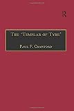 The 'Templar of Tyre': Part III of the 'Deeds of the Cypriots' (Crusade Texts in Translation) (Pt.3)