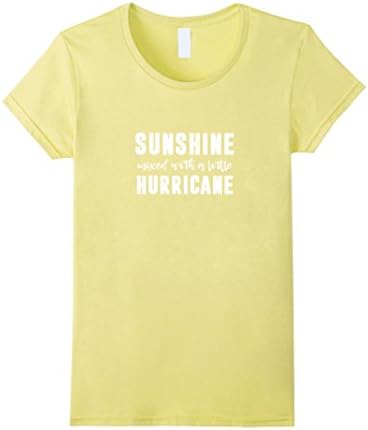 Womens Funny Shirt for Her, SUNSHINE with a little HURRICANE Tee Large Lemon