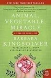 Animal, Vegetable, Miracle: A Year of Food Life by