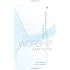 Worship Matters: Leading Others to Encounter the Greatness of God