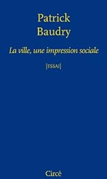 La  ville, une impression sociale