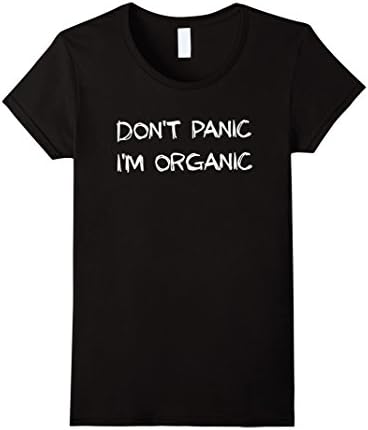 Womens Organic tee Shirt | Don't Panic I'm Organic Shirt XL Black