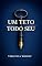 Livro Um Teto Todo Seu: Clássico Feminista da Literatura Mundial — Nova Tradução com Prefácio Exclusivo, Comentário Crítico e Mini Biografia de Woolf