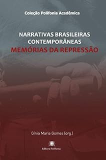 Livro Narrativas brasileiras contemporâneas: memórias da repressão (Coleção Polifonia Acadêmica)