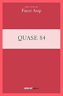 Livro Fauzi Arap - Quase 84 (Teatro popular do SESI)