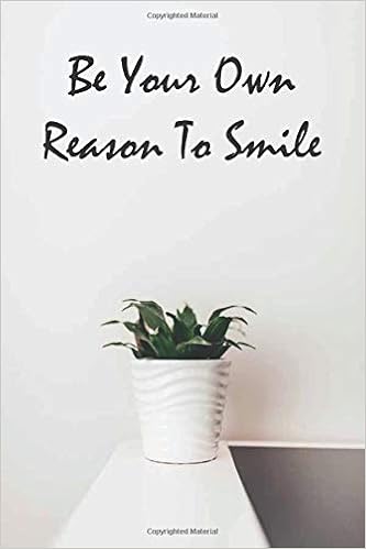 Amazon Com Be Your Own Reason To Smile Cute Inspirational Notebook Diary For Quotes And Notes Quiet Style With White Cover 120 Lined Pages Positive Notebook To Write In Size