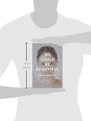 We Could Be Beautiful A Novel Amazon De Huntley Swan Fremdsprachige Bucher In 2020, this song also makes an appearance in the hulu original series love, victor in the pilot episode 'welcome to creekwood'. we could be beautiful a novel amazon