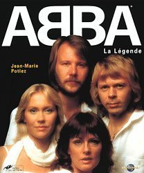 Abba La Légende by Jean-Marie Potiez