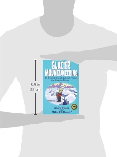 Glacier Mountaineering: An Illustrated Guide To Glacier Travel And Crevasse Rescue (How To Climb Series) - Thumbnail 2
