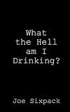 What the Hell am I Drinking? by 