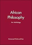 African Philosophy: An Anthology