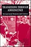 Transitions Through Adolescence : Interpersonal Domains and Context, , 0805815945