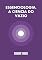 Livro ESSENCIOLOGIA, A CIÊNCIA DO VAZIO