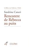 Rencontre de Rébecca au puits : Exégèses rabbiniques et patristiques de Gn 24, 10-21 by