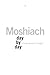 Moshiach Day by Day: A Daily Moshiach Thought by Moshiach Campaign Vaad, Rav Michoel Seligson