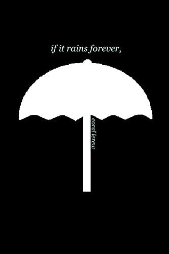 if it rains forever,