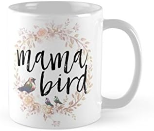 MAMA BIRD - Coffee Mug, Tea Cup, Funny, Quote, Gift Idea for Him or Her, Women and Mother, Father's Day, Sister, Brother, Girlfriend, Boyfriend