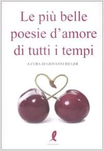 Le Più Belle Poesie Damore Di Tutti I Tempi 9788863110937