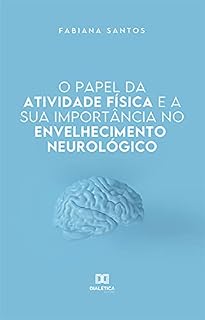 Livro O papel da atividade física e a sua importância no envelhecimento neurológico