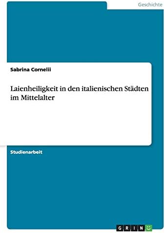 Laienheiligkeit in den italienischen Städten im Mittelalter