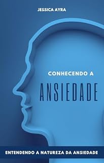 Livro Conhecendo a Ansiedade - Entendendo a Natureza da Ansiedade