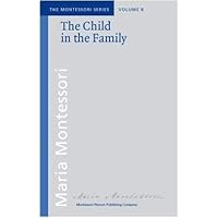 Understanding the Human Being モンテッソーリ 子育 Understanding the Human Being: The Importance of the First