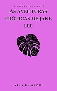 Livro As Aventuras Eróticas de Jane Lee: O internato: Parte 2