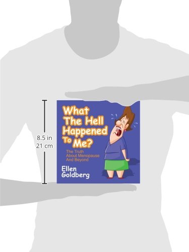 What The Hell Happened To Me The Truth About Menopause And - 