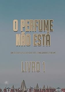 Livro O Perfume Não Está (Livro 1)