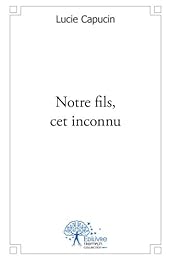 Notre fils, cet inconnu