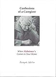 Confessions of a Caregiver: When Alzheimer's Comes to Your Home by Joseph Skillin