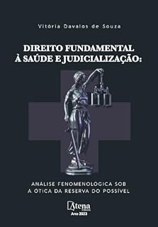 Livro Direito fundamental à saúde e judicialização: análise fenomenológica sob a ótica da reserva do possível