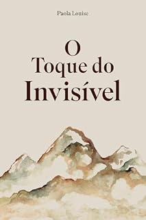 Livro O Toque do Invisível: Uma jornada de cura e descoberta nas paisagens da Itália