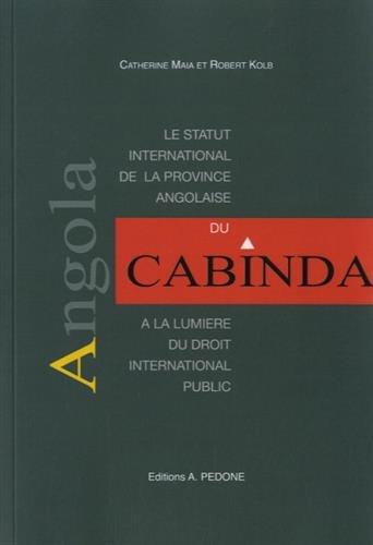 Le  statut international de la province angolaise du Cabinda à la lumière du droit international public