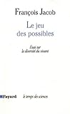 Le jeu des possibles: Essai sur la diversité du vivant (French Edition) by 