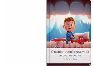 Livro O menino que não gostava de escovar os dentes