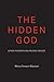 The Hidden God: Luther, Philosophy, and Political Theology (Indiana Series in the Philosophy of Reli by Marius Timmann Mjaaland
