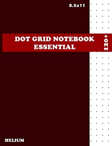 Dot Grid Notebook Essential Helium: Large 8.5 x 11 inches - Dotted Journal/ Notebook with More 120 Dotted