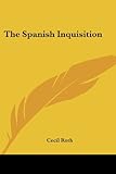 Front cover for the book The Spanish Inquisition by Cecil Roth